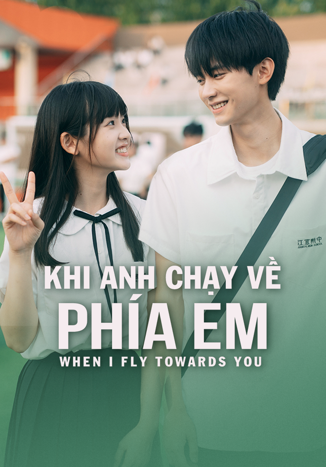 Xem phim Khi Anh Chạy Về Phía Em - When I Fly Towards You (2023)