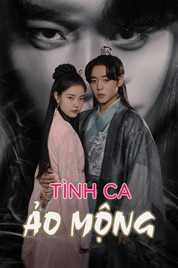 Xem phim Tình Ca Ảo Mộng - Love Song For Illusion (2024)