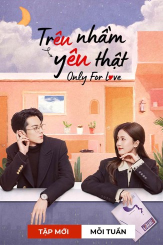 Xem phim Dĩ Ái Vi Doanh (Trêu Nhầm Yêu Thật) - Only For Love (2023)