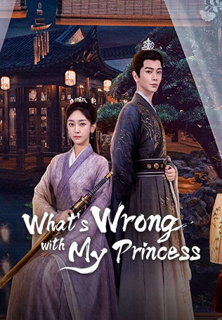 Xem phim Hoàng Phi Cớ Sao Lại Thế - What's Wrong with My Princess (2023)