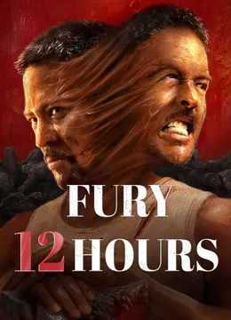 Phim 12 Giờ Thịnh Nộ - Fury 12 Hours (2024)