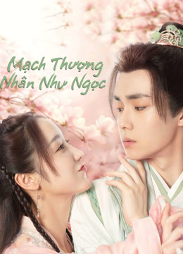 Phim Mạch Thượng Nhân Như Ngọc - Special Lady (2023)