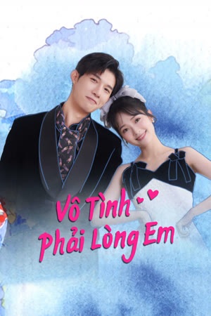 Phim Vô Tình Phải Lòng Em - Have A Crush On You (2024)