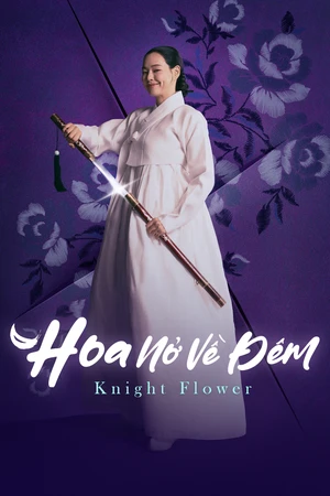 Hoa Nở Về Đêm | Knight Flower (2024)