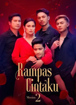 Phim Rampas Cintaku S2 - Musim 2 (Rampas Cintaku 2) (2024)