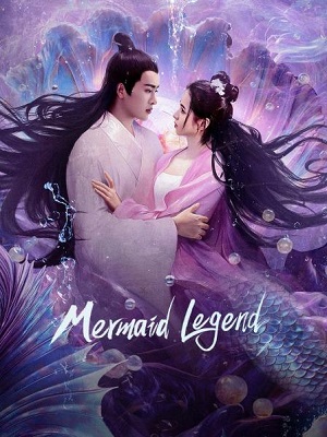 Xem phim Giao Nhân Truyện - Mermaid Legend (2024)