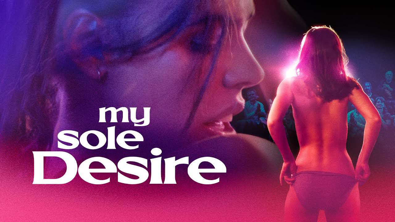 Phim Vũ Công Thoát Y - My Sole Desire (2022)