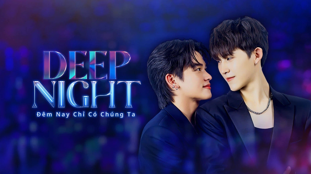 Deep Night: Đêm Nay Chỉ Có Chúng Ta