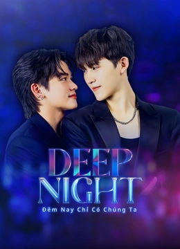 Xem phim Deep Night: Đêm Nay Chỉ Có Chúng Ta - Deep Night (2024)