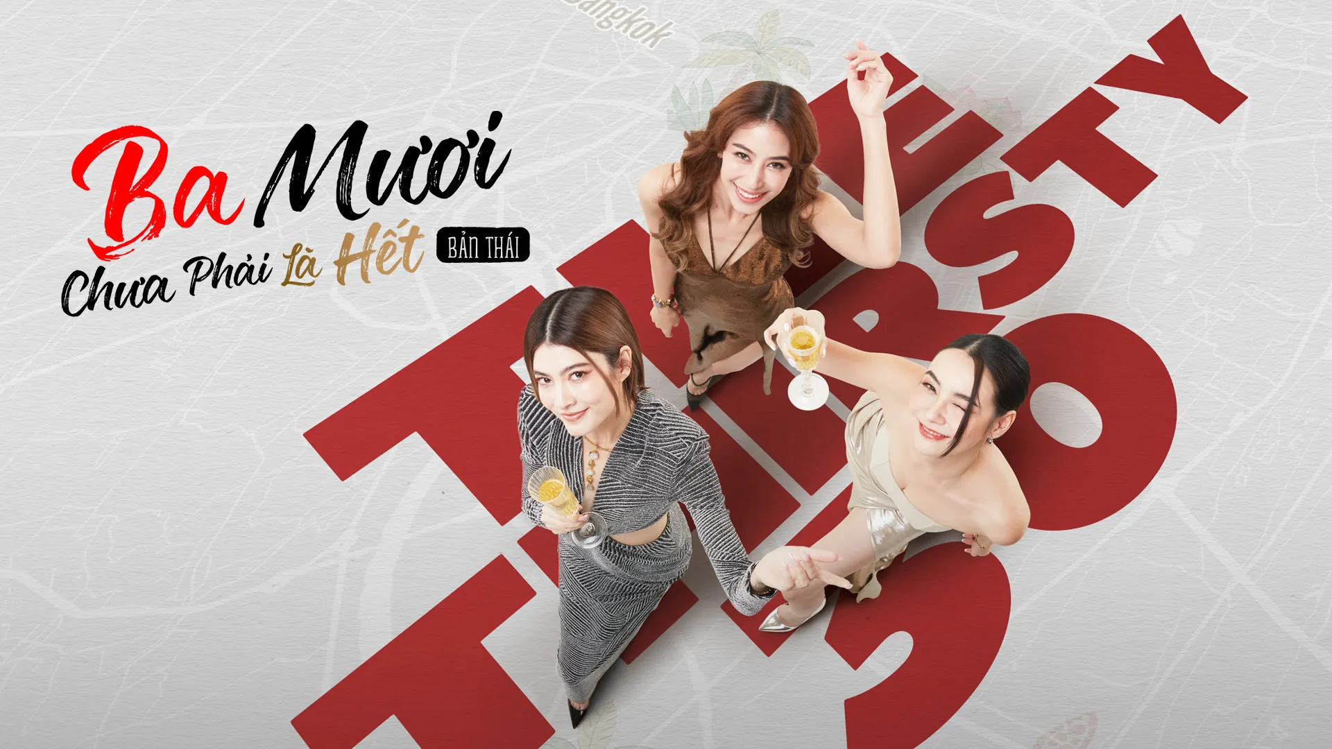 Phim Ba Mươi Chưa Phải Là Hết (Bản Thái) - The Thirsty 30 (2025)