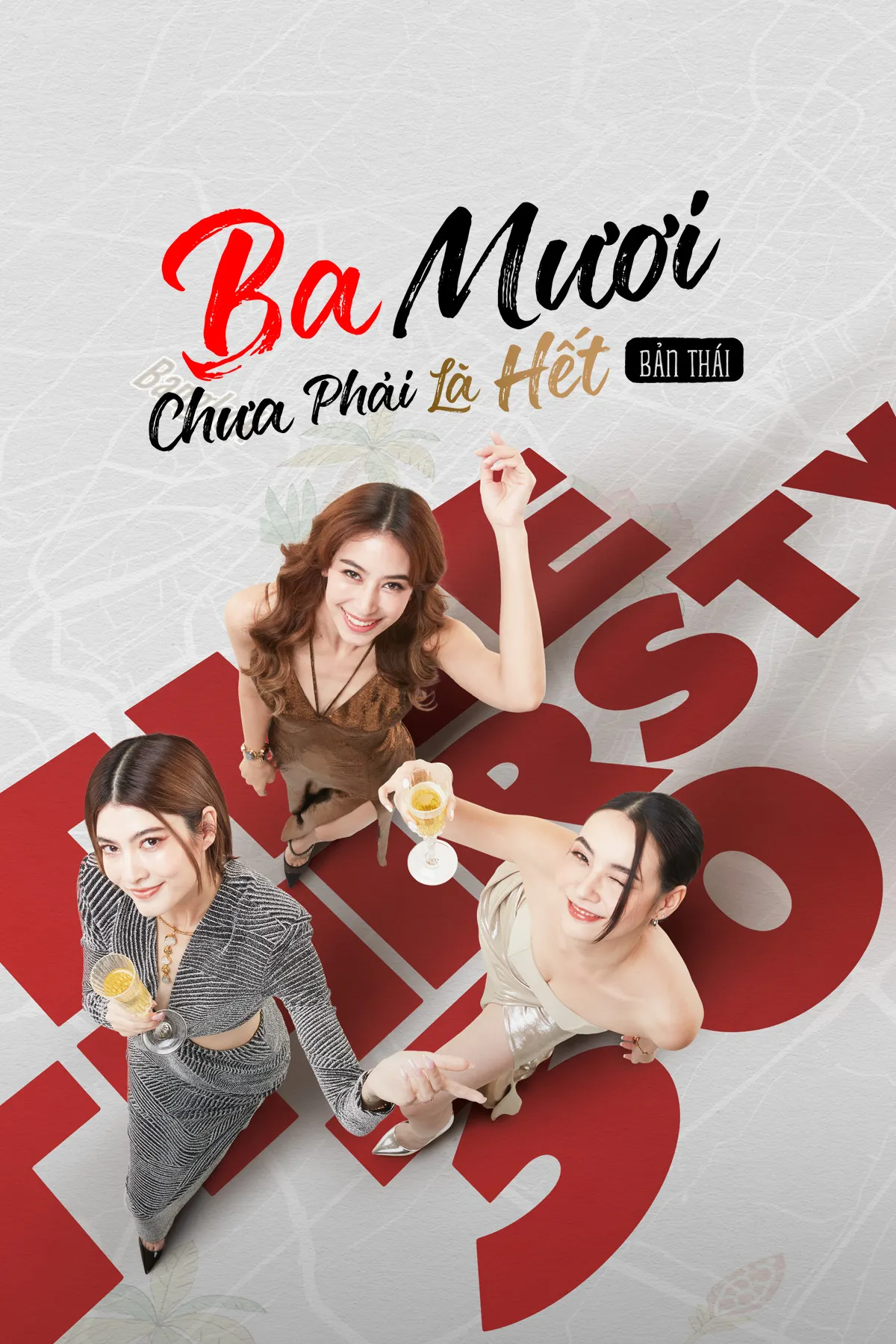 Phim Ba Mươi Chưa Phải Là Hết (Bản Thái) - The Thirsty 30 (2025)