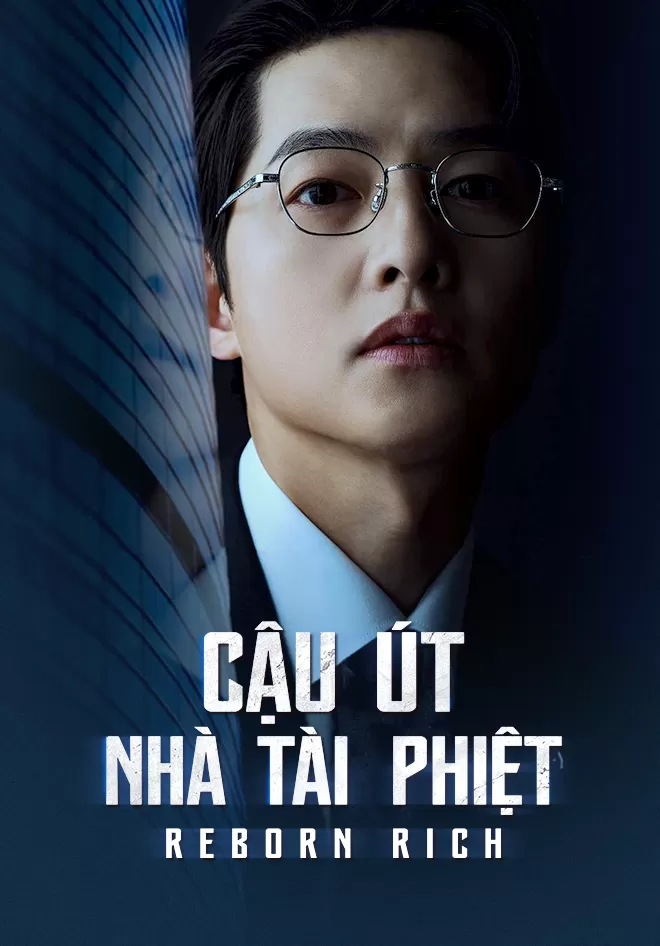 Phim Cậu Út Nhà Tài Phiệt - Reborn Rich (2022)