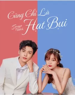 Phim Cũng Chỉ Là Hạt Bụi - Sweet Teeth (2021)