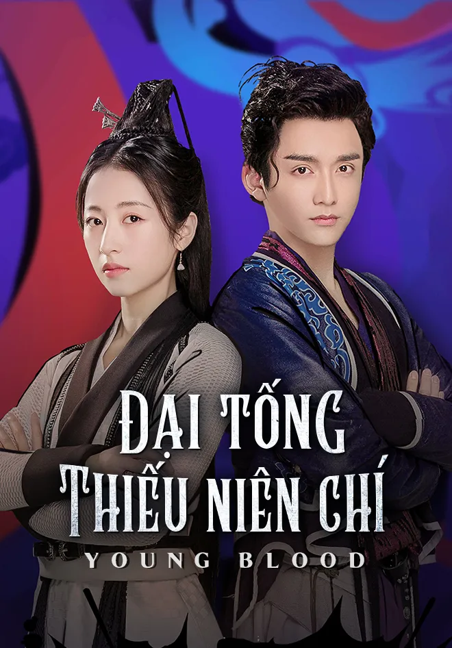 Phim Đại Tống Thiếu Niên Chí - Young Blood (2019)