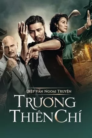 Xem phim Diệp Vấn Ngoại Truyện: Trương Thiên Chí - Master Z: Ip Man Legacy (2018)