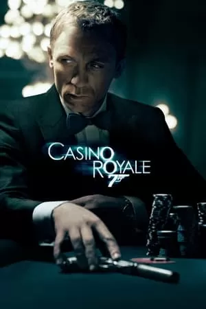 Xem phim Điệp Viên 007: Sòng Bạc Hoàng Gia - Bond 21: Casino Royale (2006)