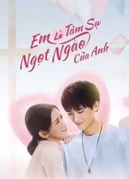 Xem phim Em Là Tâm Sự Ngọt Ngào Của Anh - The sweetest secret (2021)