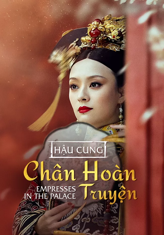 Xem phim Hậu Cung Chân Hoàn Truyện - Empresses in the Palace (2011)