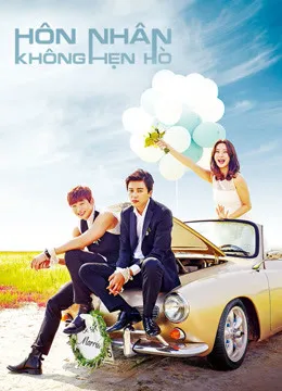 Xem phim Hôn Nhân Không Hẹn Hò - Marriage Not Dating (2014)