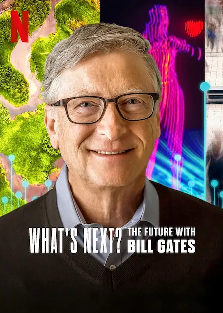 Phim Điều gì kế tiếp? Tương lai với Bill Gates - What's Next? The Future with Bill Gates (2024)