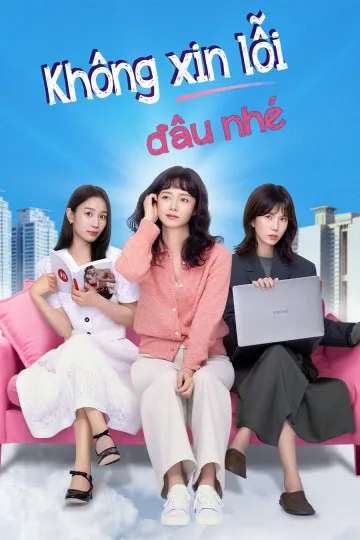 Không Xin Lỗi Đâu Nhé - Sorry Not Sorry (2024)