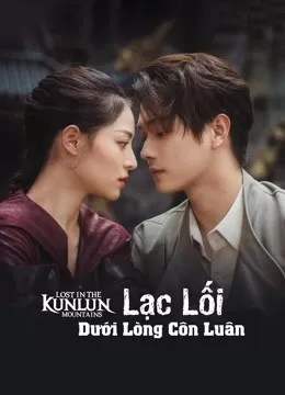 Xem phim Lạc Lối Dưới Lòng Côn Luân - Lost In The KunLun Mountains (2022)