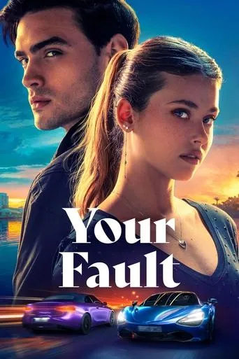 Xem phim Lỗi Tại Anh - Your Fault (2024)