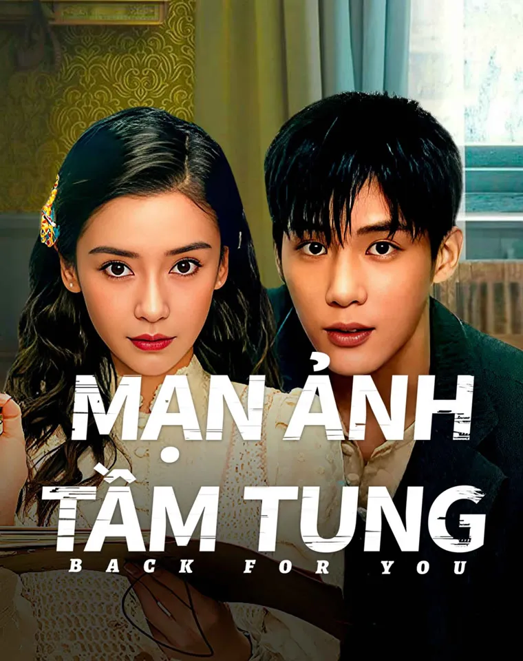 Phim Mạn Ảnh Tầm Tung - Back For You (2025)