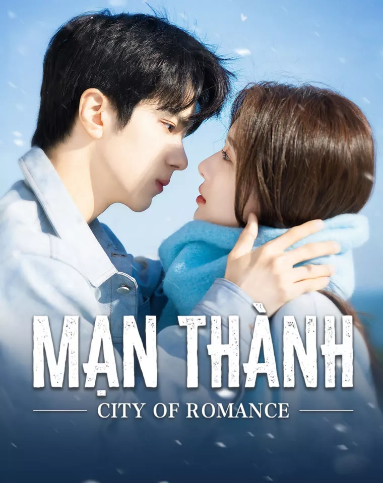 Phim Mạn Thành - City of Romance (2025)