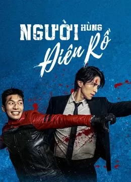 Phim Người Hùng Điên Rồ - Bad and Crazy (2021)