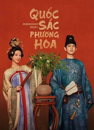 Phim [Thuyết Minh] Quốc Sắc Phương Hoa - Flourished Peony (Vietnamese Ver.) (2025)