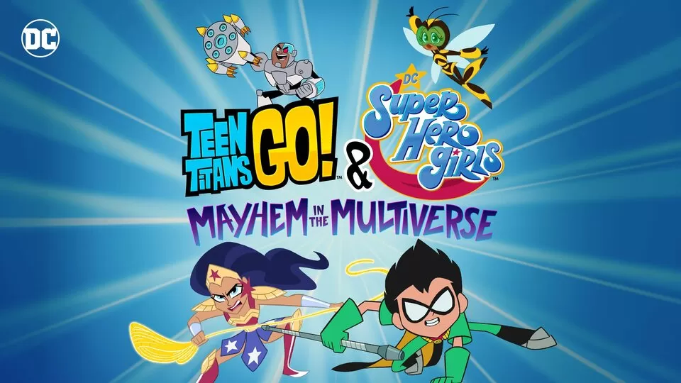 Phim Teen Titans Go! & Các Nữ Siêu Anh Hùng Dc: Mayhem Trong Đa Vũ Trụ - Teen Titans Go! & DC Super Hero Girls: Mayhem in the Multiverse (2022)