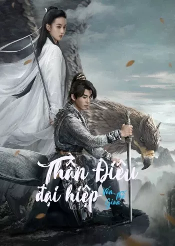 Phim Thần Điêu Đại Hiệp: Vấn Thế Gian - The Legend of the Condor Heroes: The Great Hero (2025)