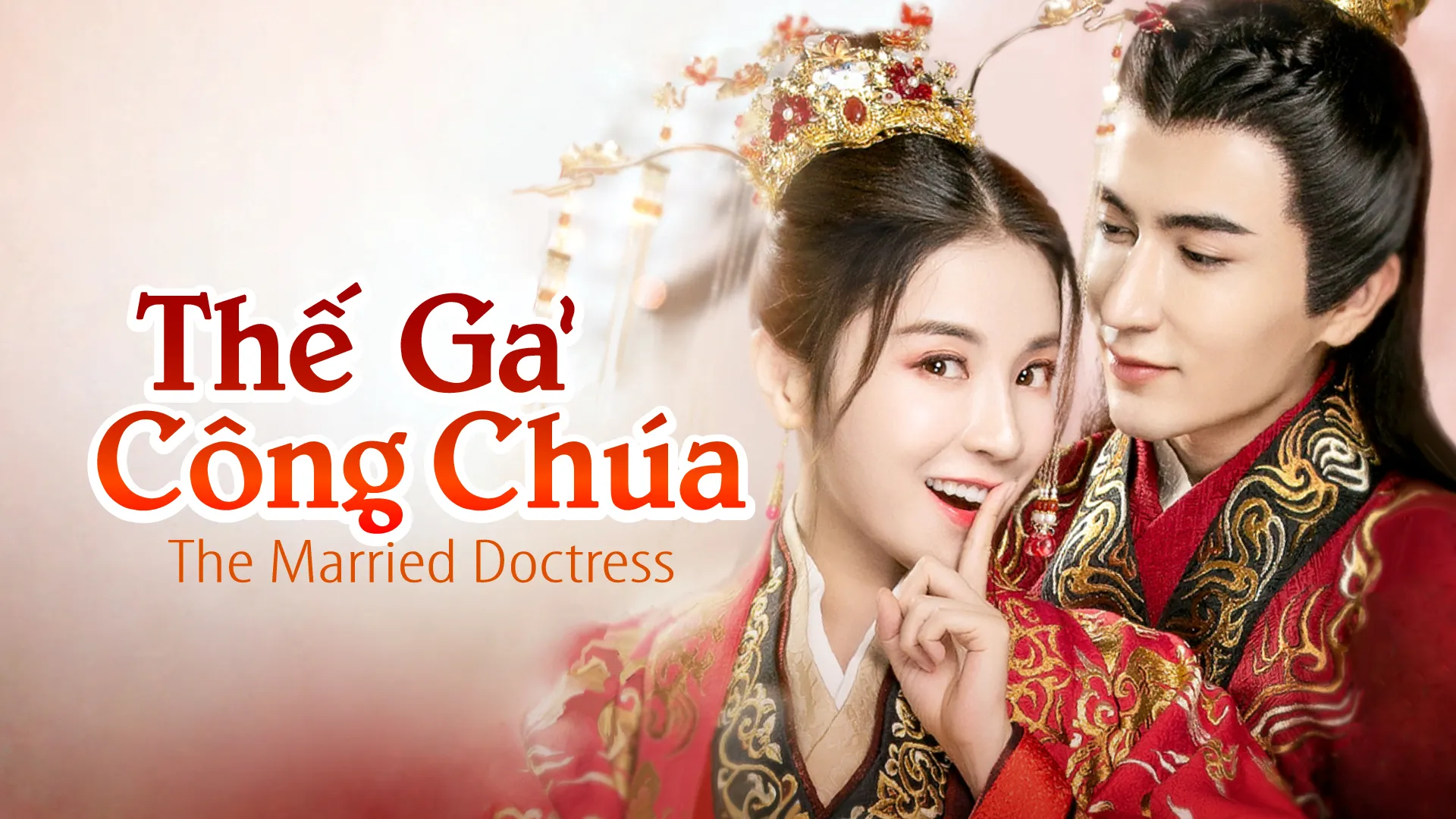 Phim Thế Gả Công Chúa (Thế Gả Y Nữ) - For Married Doctress (2020)