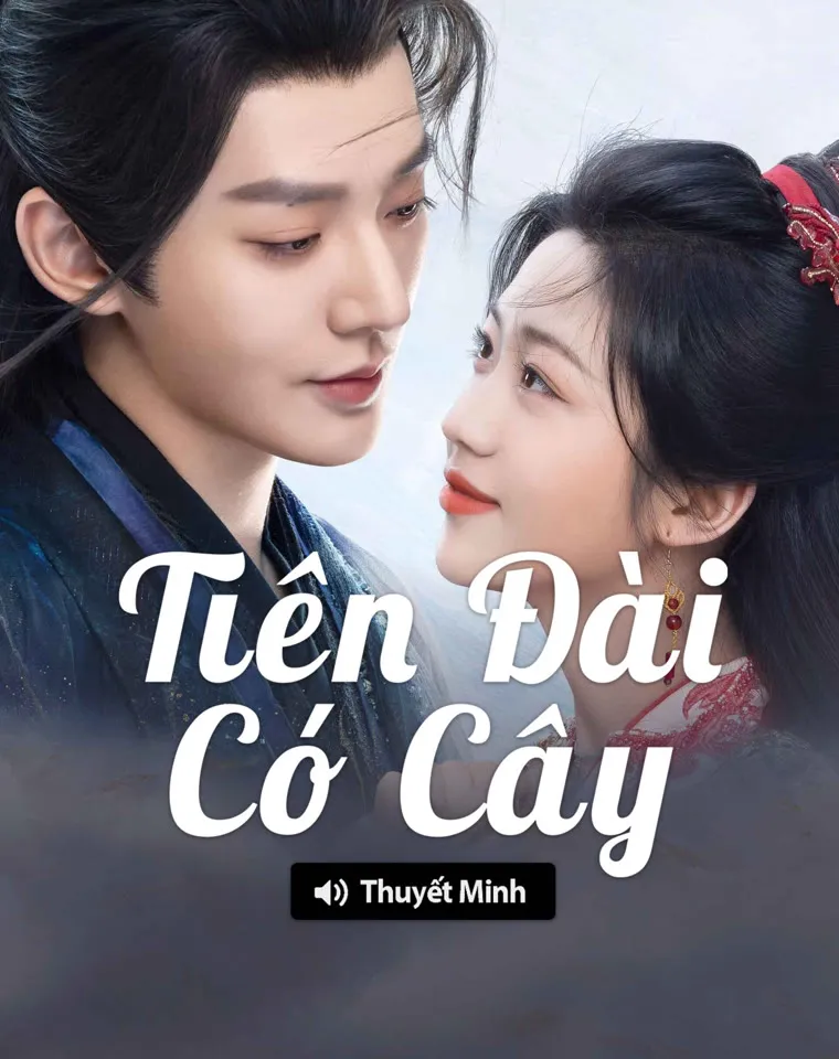 [Thuyết Minh] Tiên Đài Có Cây