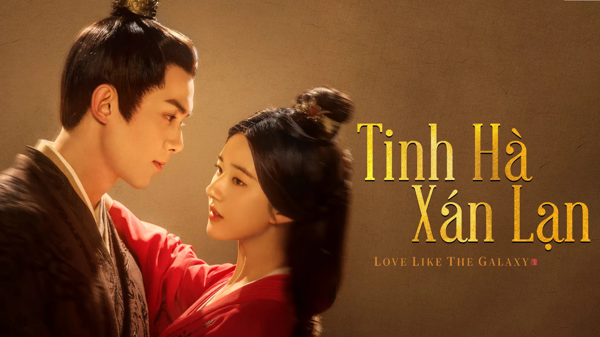 Phim Tinh Hà Xán Lạn (Tinh Hán Xán Lạn) - Love Like the Galaxy (2022)