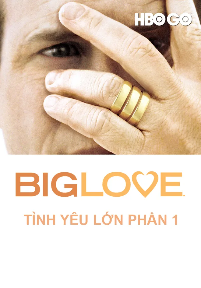 Xem phim Tình Yêu Lớn 1 - Big Love Season 1 (2006)