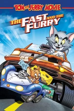 Xem phim Tom và Jerry: Quá Nhanh Quá Nguy Hiểm - Tom and Jerry: The Fast and the Furry (2005)