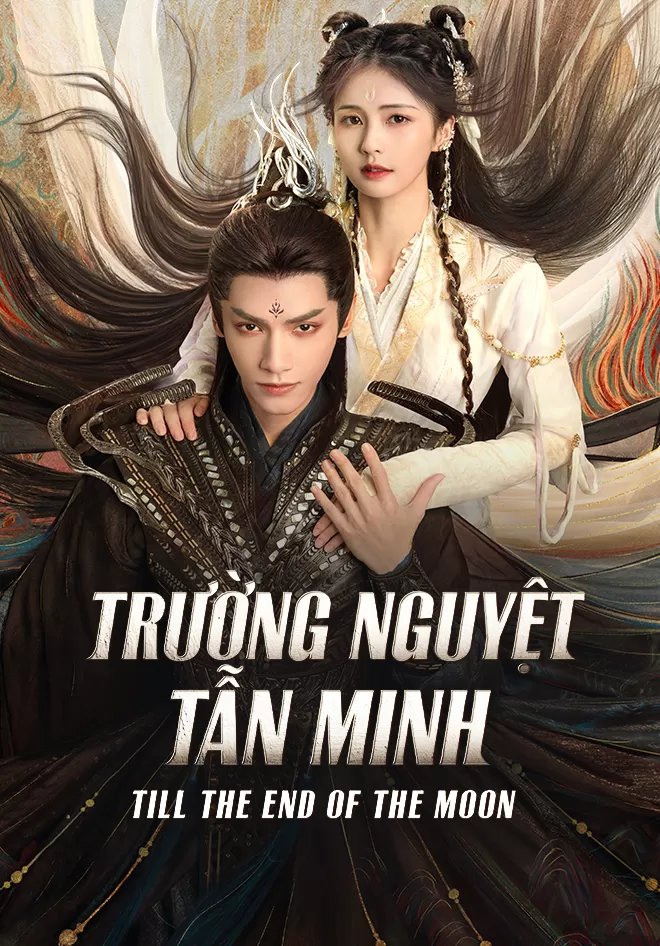 Xem phim Trường Nguyệt Tẫn Minh - Till The End of The Moon (2023)