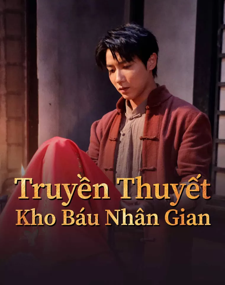 Xem phim Truyền Thuyết Kho Báu Nhân Gian - Treasure Hunter (2024)