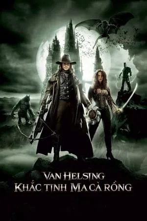 Phim Van Helsing: Khắc Tinh Của Ma Cà Rồng - Van Helsing (2004)